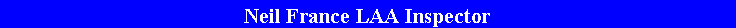 Text Box: Neil France LAA Inspector