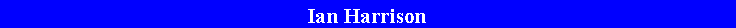 Text Box: Ian Harrison